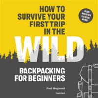 How_to_Survive_Your_First_Trip_in_the_Wild